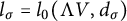 l Subscript sigma Baseline equals l 0 left parenthesis normal upper Lamda upper V comma d Subscript sigma Baseline right parenthesis