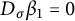 upper D Subscript sigma Baseline beta 1 equals 0