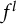 f Superscript l