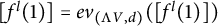 left bracket f Superscript l Baseline left parenthesis 1 right parenthesis right bracket equals e v Subscript left parenthesis normal upper Lamda upper V comma d right parenthesis Baseline left parenthesis left bracket f Superscript l Baseline left parenthesis 1 right parenthesis right bracket right parenthesis