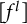 left bracket f Superscript l Baseline right bracket