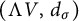 left parenthesis normal upper Lamda upper V comma d Subscript sigma Baseline right parenthesis
