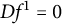 upper D f Superscript 1 Baseline equals 0