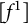left bracket f Superscript 1 Baseline right bracket