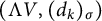 left parenthesis normal upper Lamda upper V comma left parenthesis d Subscript k Baseline right parenthesis Subscript sigma Baseline right parenthesis