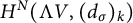 upper H Superscript upper N Baseline left parenthesis normal upper Lamda upper V comma left parenthesis d Subscript sigma Baseline right parenthesis Subscript k Baseline right parenthesis