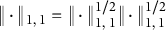 StartMetric dot EndMetric Subscript 1 comma 1 Baseline equals StartMetric dot EndMetric Subscript 1 comma 1 Superscript 1 divided by 2 Baseline StartMetric dot EndMetric Subscript 1 comma 1 Superscript 1 divided by 2