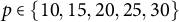 p element of StartSet 10 comma 15 comma 20 comma 25 comma 30 EndSet
