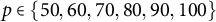 p element of StartSet 50 comma 60 comma 70 comma 80 comma 90 comma 100 EndSet