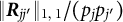 StartMetric bold italic upper R Subscript j j Sub Superscript prime Subscript Baseline EndMetric Subscript 1 comma 1 Baseline divided by left parenthesis p Subscript j Baseline p Subscript j Sub Superscript prime Subscript Baseline right parenthesis