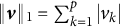 StartMetric bold italic v EndMetric Subscript 1 Baseline equals sigma summation Underscript k equals 1 Overscript p Endscripts StartAbsoluteValue v Subscript k Baseline EndAbsoluteValue