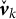 ModifyingAbove bold italic v With ˇ Subscript k