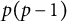 p left parenthesis p minus 1 right parenthesis