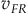 v Subscript upper F upper R