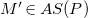 upper M prime element of upper A upper S left parenthesis upper P right parenthesis