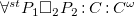 for all Superscript s t Baseline upper P 1 white medium square 2 upper P 2 colon upper C colon upper C Superscript omega