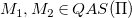 upper M 1 comma upper M 2 element of upper Q upper A upper S left parenthesis normal upper Pi right parenthesis