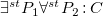 there exists Superscript s t Baseline upper P 1 for all Superscript s t Baseline upper P 2 colon upper C