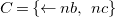 upper C equals StartSet left arrow n b comma n c EndSet