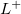 upper L Superscript plus