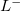upper L Superscript minus