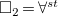 white medium square 2 equals for all Superscript s t Baseline