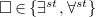 white medium square element of StartSet there exists Superscript s t Baseline comma for all Superscript s t Baseline EndSet