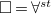 white medium square equals for all Superscript s t Baseline