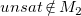 u n s a t not an element of upper M 2