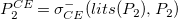 upper P 2 Superscript upper C upper E Baseline equals sigma Subscript upper C upper E Superscript minus Baseline left parenthesis l i t s left parenthesis upper P 2 right parenthesis comma upper P 2 right parenthesis