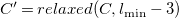upper C prime equals r e l a x e d left parenthesis upper C comma l Subscript min Baseline minus 3 right parenthesis