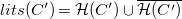 l i t s left parenthesis upper C Superscript prime Baseline right parenthesis equals script upper H left parenthesis upper C Superscript prime Baseline right parenthesis union ModifyingAbove script upper H left parenthesis upper C Superscript prime Baseline right parenthesis With bar
