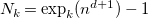 upper N Subscript k Baseline equals exp Subscript k Baseline left parenthesis n Superscript d plus 1 Baseline right parenthesis minus 1