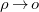 rho right arrow o