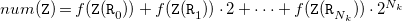 n u m left parenthesis monospace upper Z right parenthesis equals f left parenthesis monospace upper Z monospace left parenthesis monospace upper R Subscript 0 Baseline right parenthesis right parenthesis plus f left parenthesis monospace upper Z monospace left parenthesis monospace upper R Subscript 1 Baseline right parenthesis right parenthesis dot 2 plus midline horizontal ellipsis plus f left parenthesis monospace upper Z monospace left parenthesis monospace upper R Subscript upper N Sub Subscript k Subscript Baseline right parenthesis right parenthesis dot 2 Superscript upper N Super Subscript k Superscript