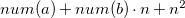 n u m left parenthesis a right parenthesis plus n u m left parenthesis b right parenthesis dot n plus n squared