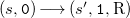 left parenthesis s comma monospace 0 right parenthesis long right arrow left parenthesis s prime comma monospace 1 comma upper R right parenthesis