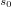 Subscript s 0