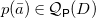 p left parenthesis a overbar right parenthesis element of script upper Q Subscript sans serif upper P Baseline left parenthesis upper D right parenthesis