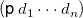 left parenthesis sans serif p d 1 midline horizontal ellipsis d Subscript n Baseline right parenthesis