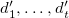 d prime 1 comma ellipsis comma d prime Subscript t