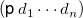 left parenthesis sans serif p d 1 midline horizontal ellipsis d Subscript n Baseline right parenthesis