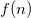 f left parenthesis n right parenthesis
