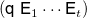 left parenthesis sans serif q sans serif upper E 1 midline horizontal ellipsis sans serif upper E Subscript t Baseline right parenthesis