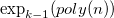 exp Subscript k minus 1 Baseline left parenthesis p o l y left parenthesis n right parenthesis right parenthesis