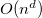 upper O left parenthesis n Superscript d Baseline right parenthesis