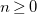 n greater than or equals 0