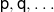 sans serif p comma sans serif q comma ellipsis
