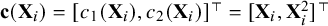 bold c left parenthesis bold upper X Subscript i Baseline right parenthesis equals left bracket c 1 left parenthesis bold upper X Subscript i Baseline right parenthesis comma c 2 left parenthesis bold upper X Subscript i Baseline right parenthesis right bracket Superscript normal down tack Baseline equals left bracket bold upper X Subscript i Baseline comma bold upper X Subscript i Superscript 2 Baseline right bracket Superscript normal down tack