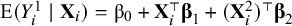 upper E left parenthesis upper Y Subscript i Superscript 1 Baseline vertical bar bold upper X Subscript i Baseline right parenthesis equals beta 0 plus bold upper X Subscript i Superscript normal down tack Baseline bold italic beta 1 plus left parenthesis bold upper X Subscript i Superscript 2 Baseline right parenthesis Superscript normal down tack Baseline bold italic beta 2